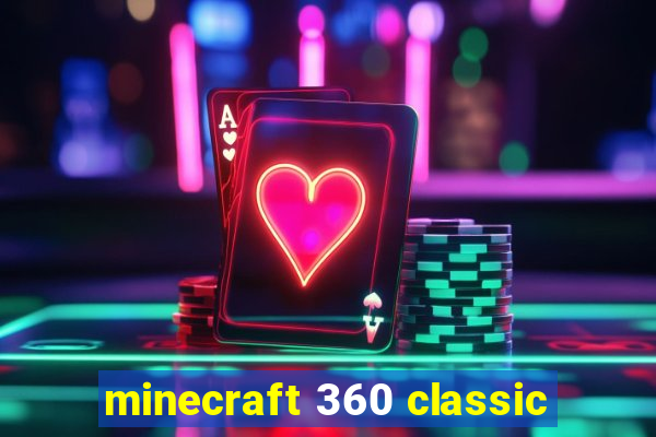 minecraft 360 classic